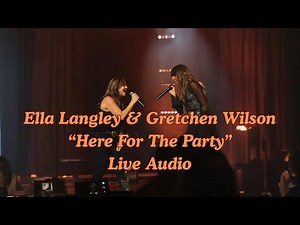 Ella Langley & Gretchen Wilson: Here For The Party (Live Audio)