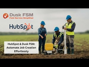 HubSpot & Dusk FSM: Automate Job Creation Effortlessly [Step-by-Step Guide]