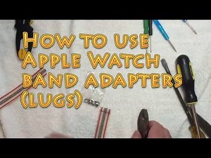 How to change Apple Watch adapters (lugs)