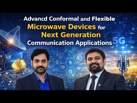 Advanced Conformal and Flexible Microwave Devices for Next Generation Communication Applications
