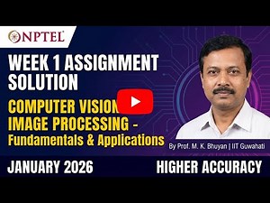 NPTEL: Computer Vision and Image Processing - Fundamentals And Applications - Week 1 Assign Solution