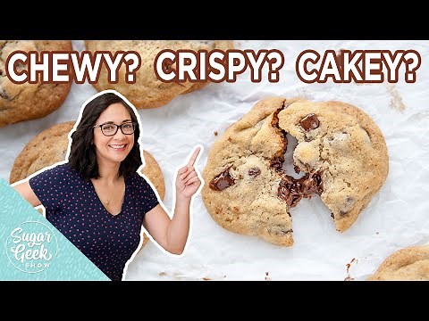 Chocolate Chip Cookie 101 | Chewy, Crispy and Cakey