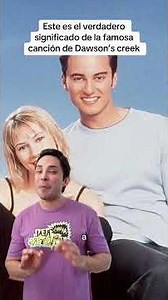 The hidden meaning of the Dawson's Creek song