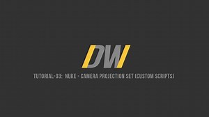 DW// Tutorial 03: Nuke - Camera Projection Set (Custom Scripts)