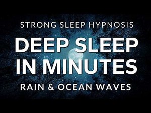 Sleep Hypnosis for Deep Sleep in Minutes | Sleep Affirmations, Rain & Ocean Waves (Black Screen)