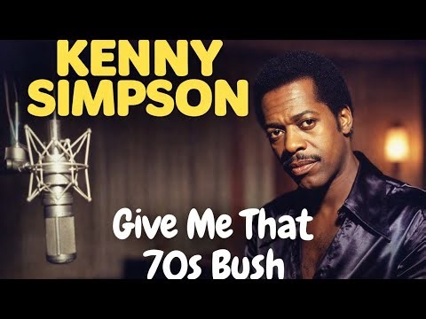 Give Me That 70s Bush – Kenny Simpson (Full 1985 Original)