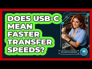 Does USB-C Mean Faster Transfer Speeds?
