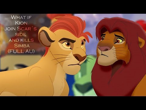 What if Kion join Scar´s side and kills Simba (FULL AU)
