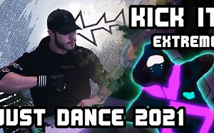 Kick It Extreme Just Dance 2021 xTzShark