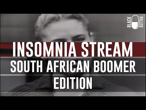 Insomnia Stream #51 - SOUTH AFRICAN BOOMER EDITION - Blackpilled