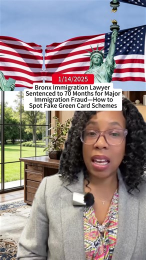 Bronx Immigration Lawyer Sentenced to 70 Months for Major Immigration Fraud—How to Spot Fake Green Card Schemes #immigrationfraud #immigrationlawyer #bronx #scamalert #watchout