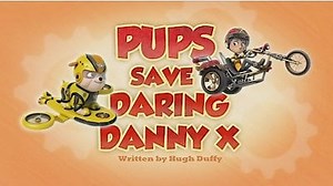Watch Paw Patrol Season 5 Episode 6 - Pups Save Daring Danny X/Pups in a Fix