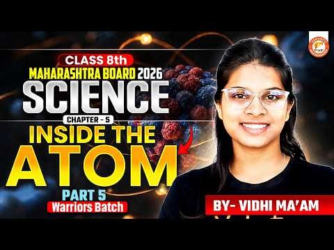 Inside The Atom Class 8th Part 5 | Class 8th Science Chapter 5 Maharashtra Board 2026 | Vidhi Mam