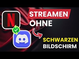 Netflix auf Discord streamen ohne schwarzen Bildschirm (2025 Anleitung)