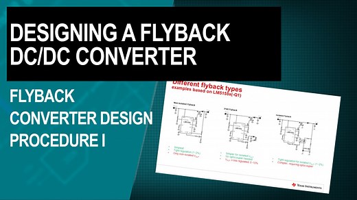 Designing a flyback DC/DC converter - Flyback converter design procedure I | Video | TI.com