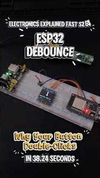 Why Your Button Double‑Clicks: ESP32 Debounce Explained