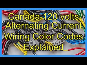 Canada 120 volts Alternating Current Wiring Color Codes Explained