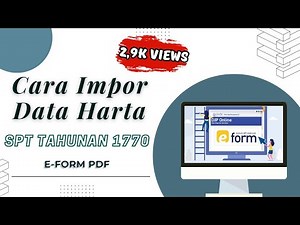 Tutorial Cara Impor Data Harta SPT Tahunan 1770 melalui e-Form PDF