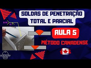 Ligação Metálica - Aula 5 - Solda de Penetração Total e Parcial