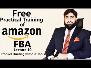 Free Practical Training of Amazon FBA Lecture 10 | Amazon Free Course | Mirza Muhammad Arslan