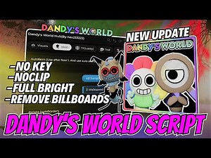 🎮 NEW Dandys World Script Hack 2025 - Noclip, Full Bright, God Mode, Auto Collect & More l No Key