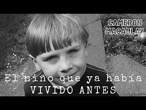 La REENCARNACIÓN de Cameron Macaulay: el niño que aseguraba haber vivido antes