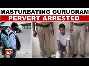 Masturbating Gurugram Pervert Arrested For Obscene Act In Public At Gurugram Bus Stop | India Today