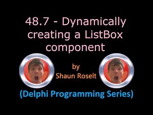 Delphi Programming Series: 48.7 - Dynamically creating a ListBox component