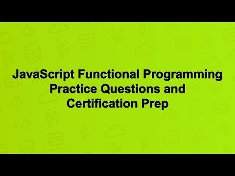 JavaScript Functional Programming Practice Questions and Certification Prep