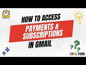 How to Access Payments & Subscriptions in Gmail | Gmail Fiend 2023