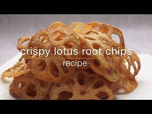 Crispy Lotus Root Chips Recipe