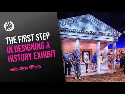 The First Step in Designing a History Exhibit | Chris Wilson, Bridgewater Studio