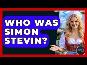 Who Was Simon Stevin? - Exploring The Benelux