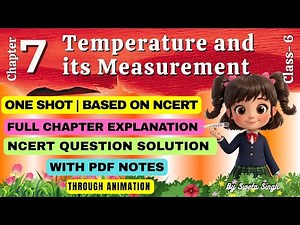 CLASS 6 CHAPTER 7 SCIENCE | ONE SHOT | TEMPERATURE AND IT’S MEASUREMENT | NCERT #2025