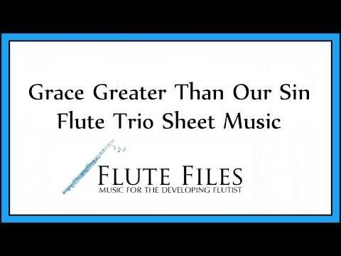 Grace Greater Than Our Sin - Flute Trio