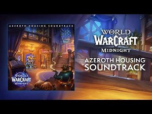 Azeroth Housing Soundtrack | World of Warcraft