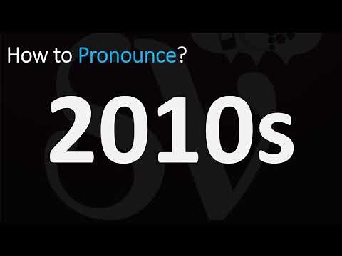 How to Pronounce 2010s