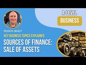Sources of Finance | Sale of Assets | A-Level, IB & BTEC Business