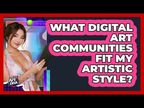 What Digital Art Communities Fit My Artistic Style?