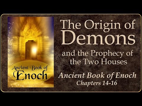 Book of Enoch - Origin of Demons / the Two Houses