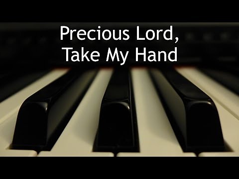 Precious Lord, Take My Hand - piano instrumental hymn with lyrics