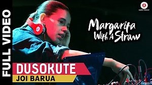 Dusokute Full Video - Margarita With A Straw | Joi Barua | Prasoon Joshi | Kalki Koechlin Chords - ChordU