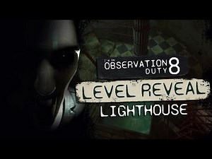 I'm on Observation Duty 8 | Level Reveal — Lighthouse
