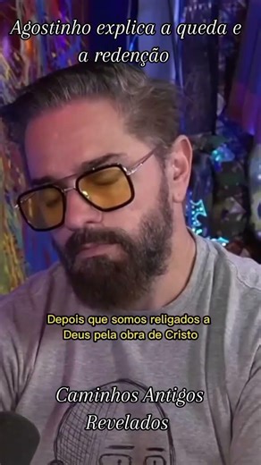 Augustine explains the fall and redemption - Augustus Nicodemus