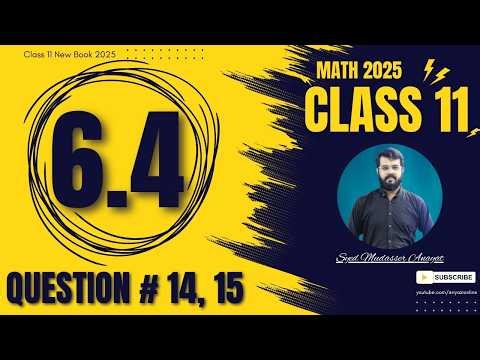 Class 11 Math Exercise 6.4 Question 14 and Question 15 Complete Solution 1st year math new book
