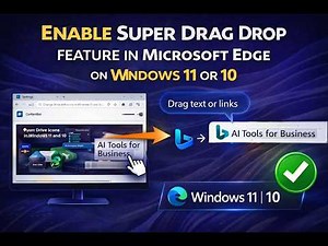 How to Enable Super Drag Drop Feature in Microsoft Edge on Windows 11 or 10 | GearUpWindows