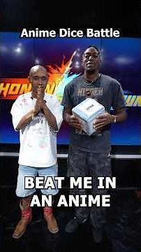 Anime Dice Battle ‪@slimjxmmii‬ ‪@RaeSremmurd‬