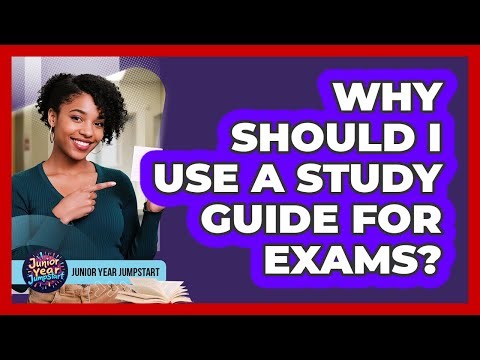 Why Should I Use a Study Guide for Exams?