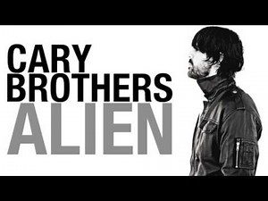 Cary Brothers - Alien