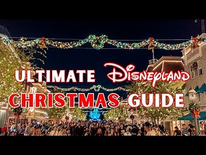 Ultimate Disneyland Christmas Holiday Guide 2025